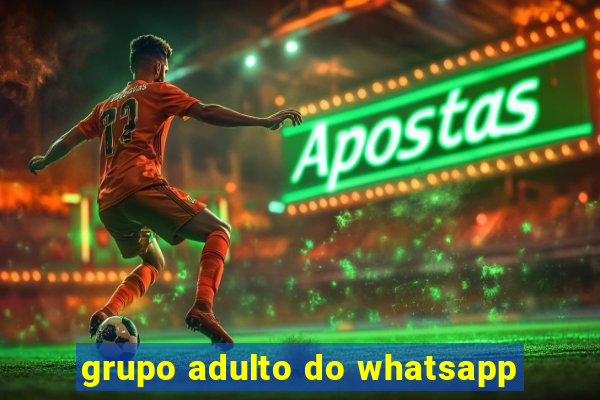 grupo adulto do whatsapp